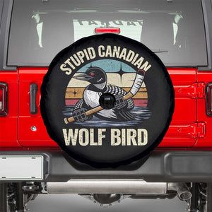 Stupid Canadian Wolf Bird Spare Tire Cover Retro Romance Hockey LGBT Book Movie Fans Gift TS10 Black Print Your Wear