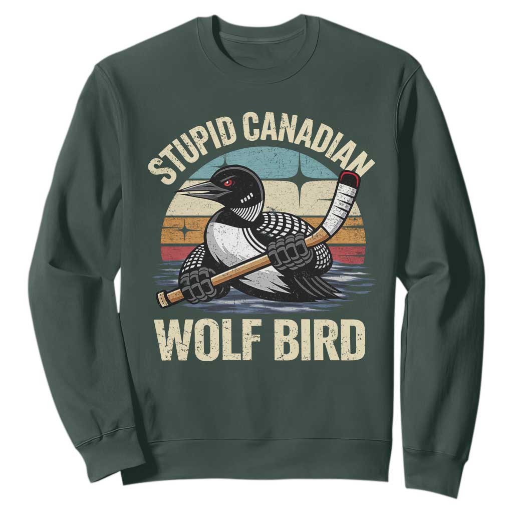 Stupid Canadian Wolf Bird Sweatshirt Retro Romance Hockey LGBT Book Movie Fans Gift TS10 Dark Forest Green Print Your Wear
