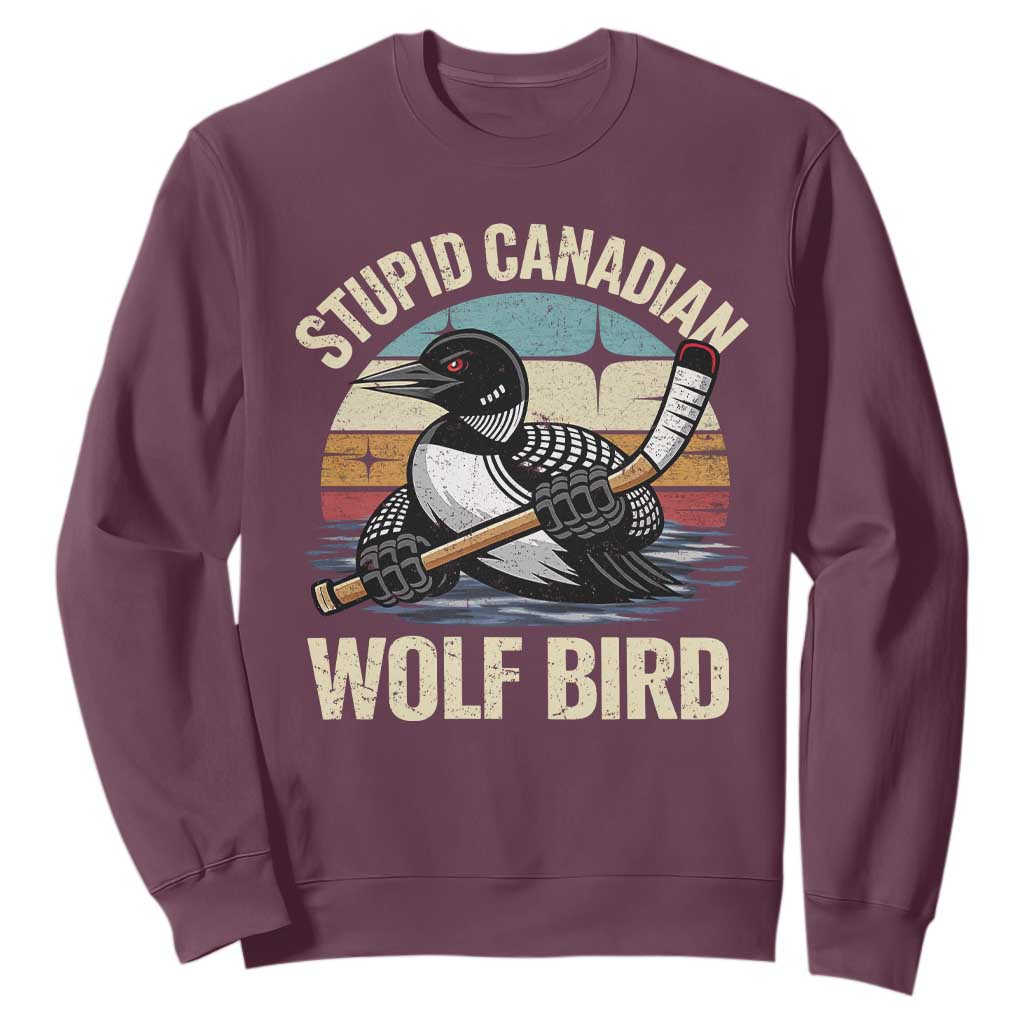 Stupid Canadian Wolf Bird Sweatshirt Retro Romance Hockey LGBT Book Movie Fans Gift TS10 Maroon Print Your Wear
