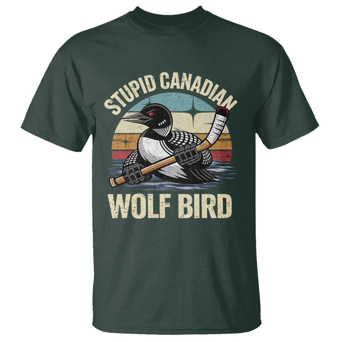 Stupid Canadian Wolf Bird T Shirt Retro Romance Hockey LGBT Book Movie Fans Gift TS10 Dark Forest Green Print Your Wear