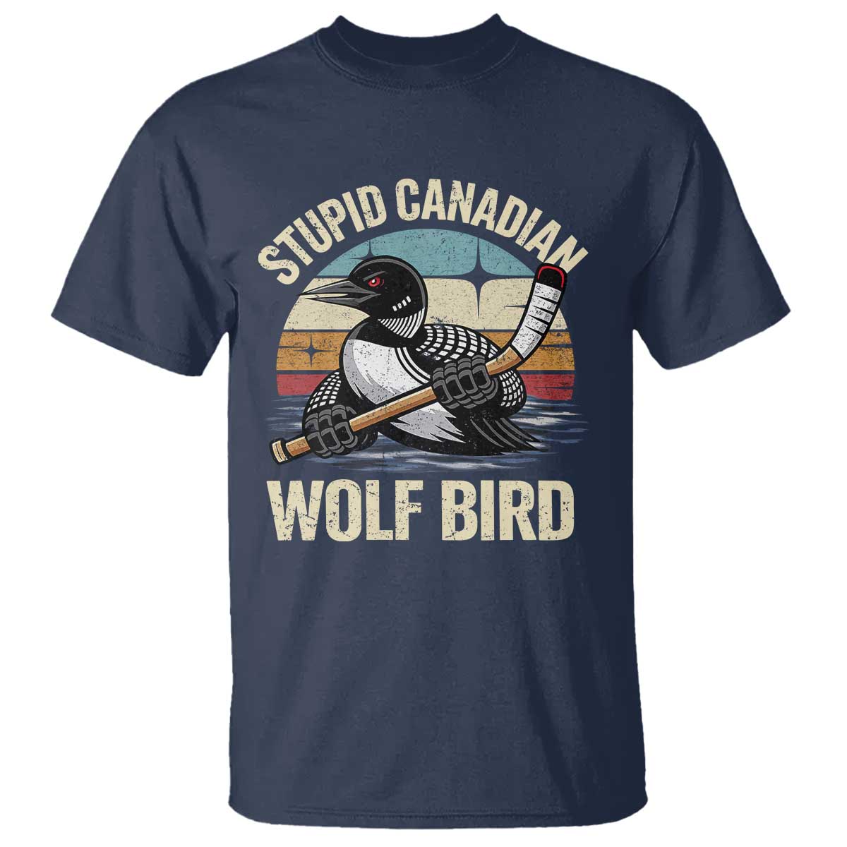 Stupid Canadian Wolf Bird T Shirt Retro Romance Hockey LGBT Book Movie Fans Gift TS10 Navy Print Your Wear