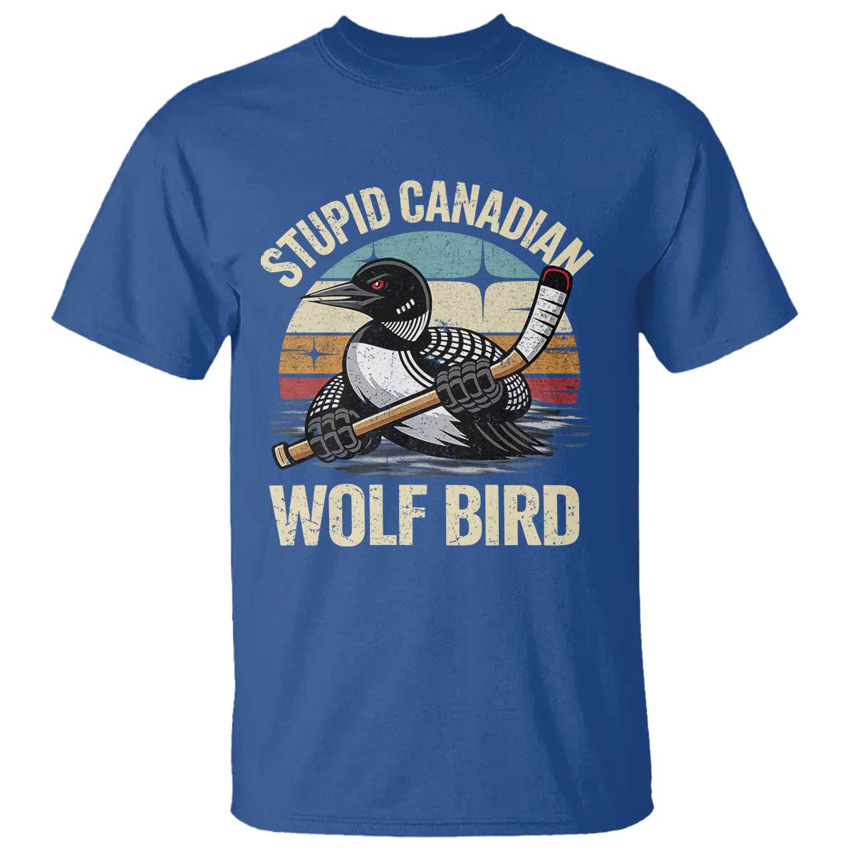 Stupid Canadian Wolf Bird T Shirt Retro Romance Hockey LGBT Book Movie Fans Gift TS10 Royal Blue Print Your Wear