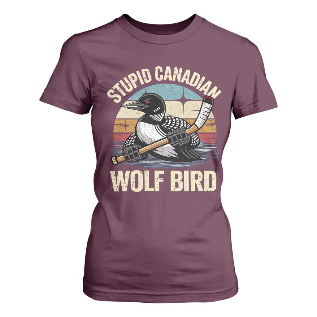 Stupid Canadian Wolf Bird T Shirt For Women Retro Romance Hockey LGBT Book Movie Fans Gift TS10 Maroon Print Your Wear