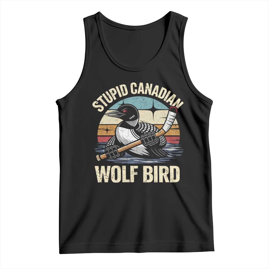 Stupid Canadian Wolf Bird Tank Top Retro Romance Hockey LGBT Book Movie Fans Gift TS10 Black Print Your Wear