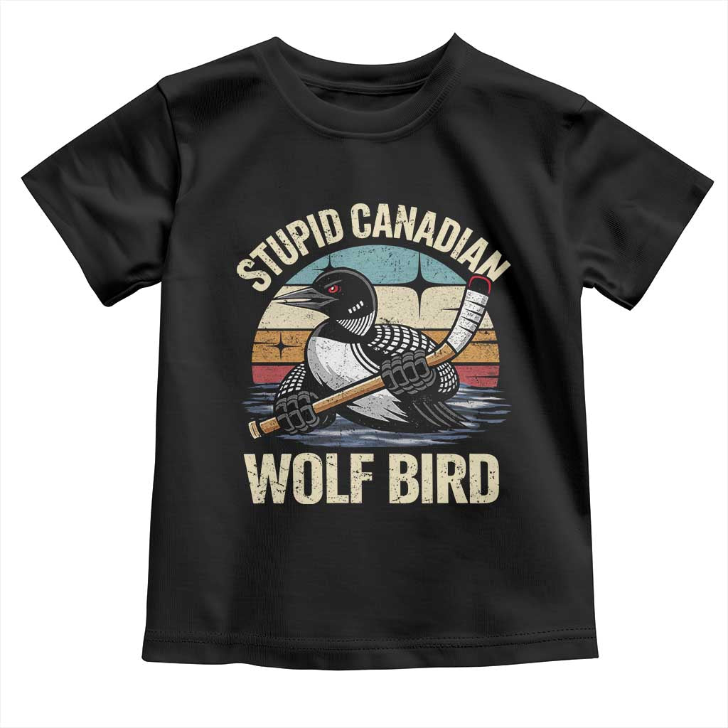 Stupid Canadian Wolf Bird Toddler T Shirt Retro Romance Hockey LGBT Book Movie Fans Gift TS10 Black Print Your Wear