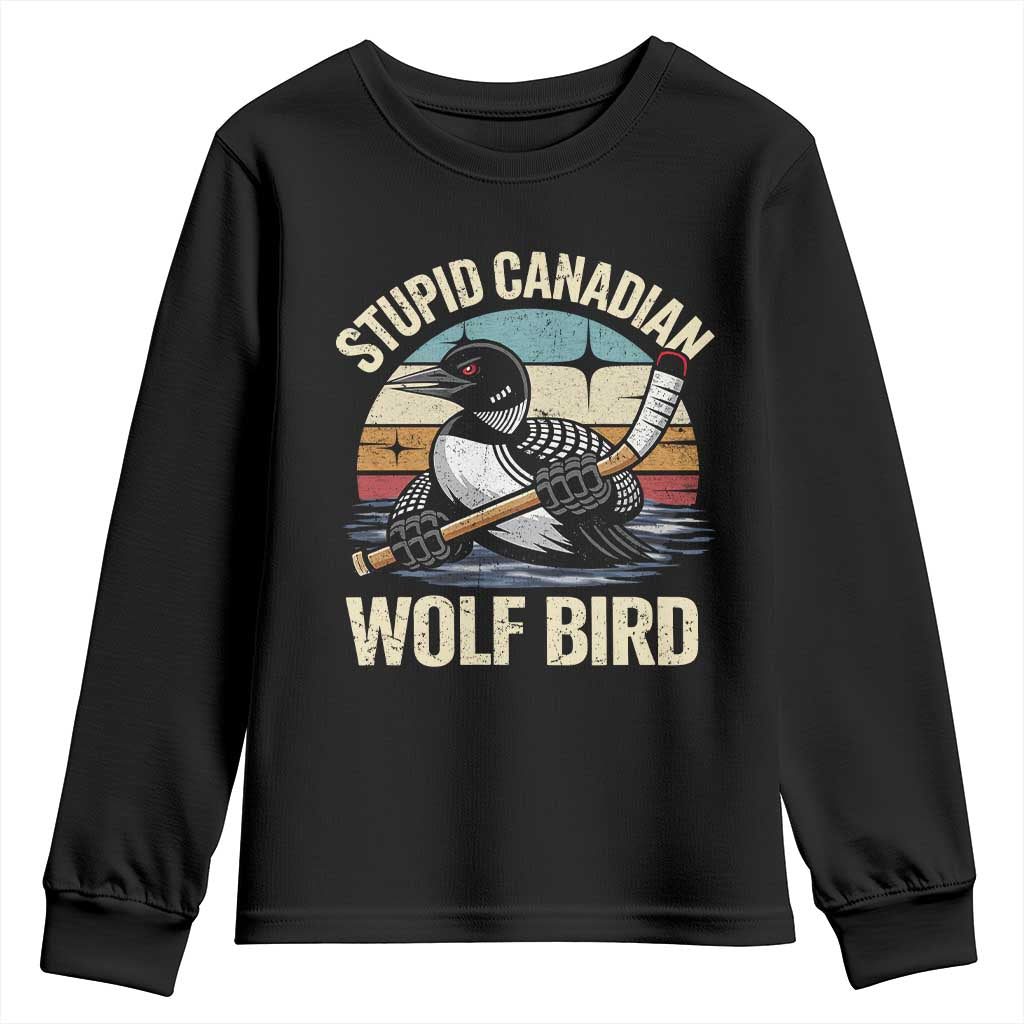 Stupid Canadian Wolf Bird Youth Sweatshirt Retro Romance Hockey LGBT Book Movie Fans Gift TS10 Black Print Your Wear