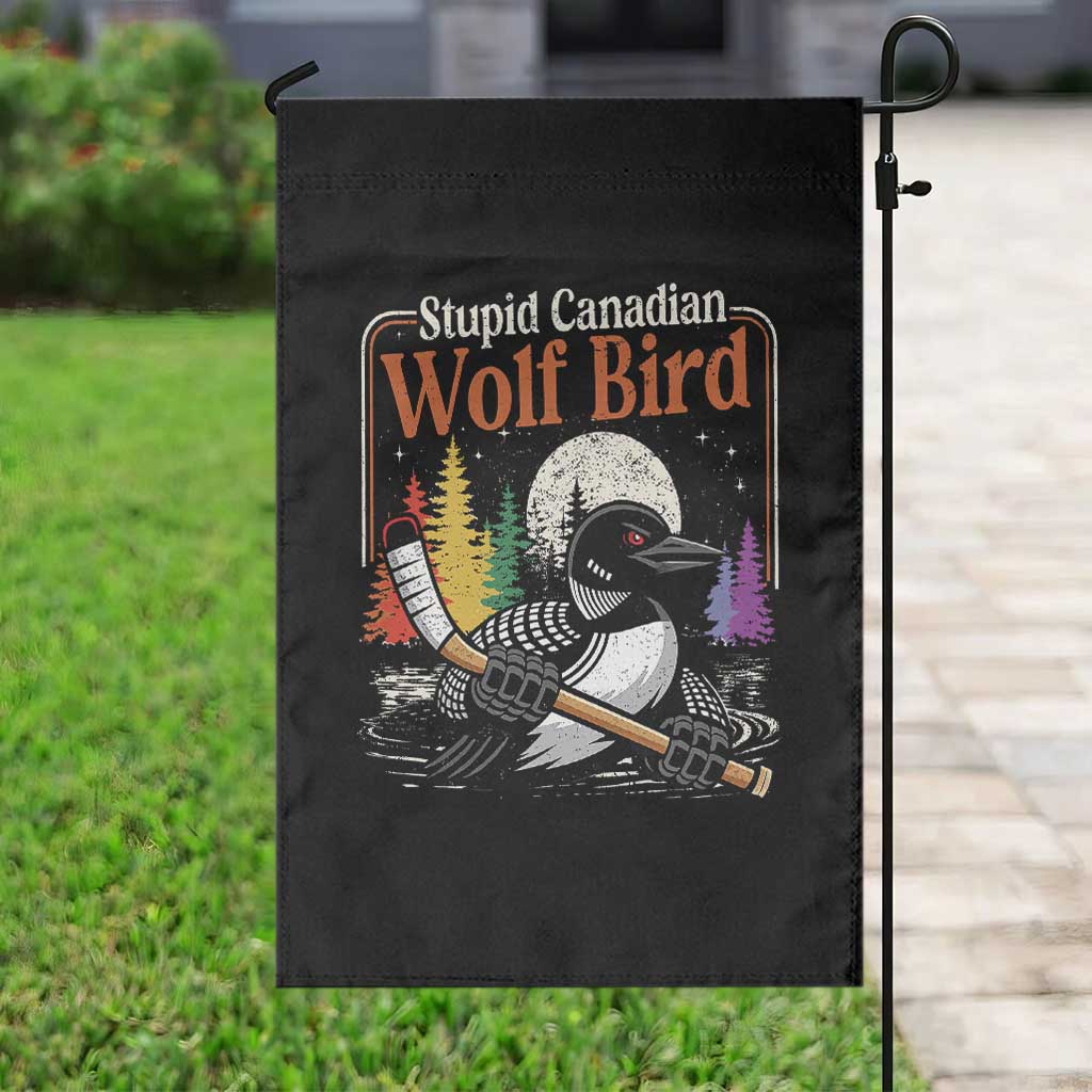 Stupid Canadian Wolf Bird Garden Flag Retro Romance Hockey LGBT Book Movie Fans TS10 Print Your Wear
