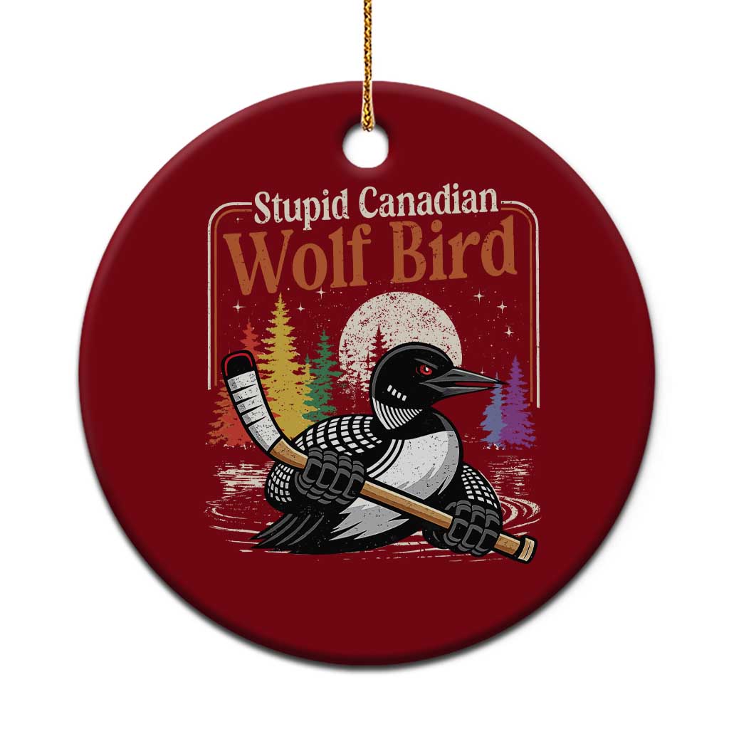 Stupid Canadian Wolf Bird Ceramic Ornament Retro Romance Hockey LGBT Book Movie Fans TS10 1pc Red Print Your Wear