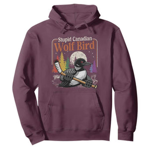 Stupid Canadian Wolf Bird Hoodie Retro Romance Hockey LGBT Book Movie Fans TS10 Maroon Print Your Wear