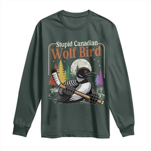 Stupid Canadian Wolf Bird Long Sleeve Shirt Retro Romance Hockey LGBT Book Movie Fans TS10 Dark Forest Green Print Your Wear