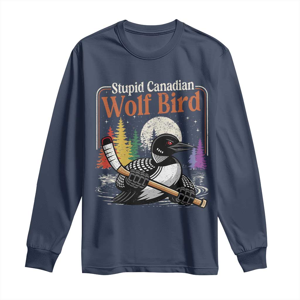 Stupid Canadian Wolf Bird Long Sleeve Shirt Retro Romance Hockey LGBT Book Movie Fans TS10 Navy Print Your Wear
