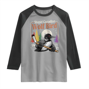 Stupid Canadian Wolf Bird Raglan Shirt Retro Romance Hockey LGBT Book Movie Fans TS10 Sport Gray Black Print Your Wear