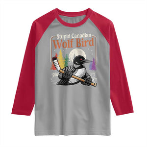 Stupid Canadian Wolf Bird Raglan Shirt Retro Romance Hockey LGBT Book Movie Fans TS10 Sport Gray Red Print Your Wear
