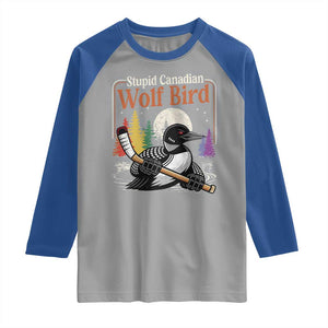 Stupid Canadian Wolf Bird Raglan Shirt Retro Romance Hockey LGBT Book Movie Fans TS10 Sport Gray Royal Print Your Wear