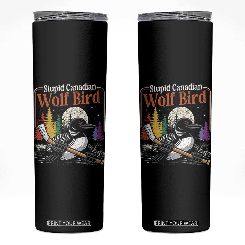 Stupid Canadian Wolf Bird Skinny Tumbler Retro Romance Hockey LGBT Book Movie Fans TS10 Black Print Your Wear