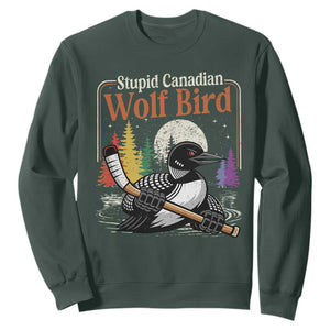 Stupid Canadian Wolf Bird Sweatshirt Retro Romance Hockey LGBT Book Movie Fans TS10 Dark Forest Green Print Your Wear