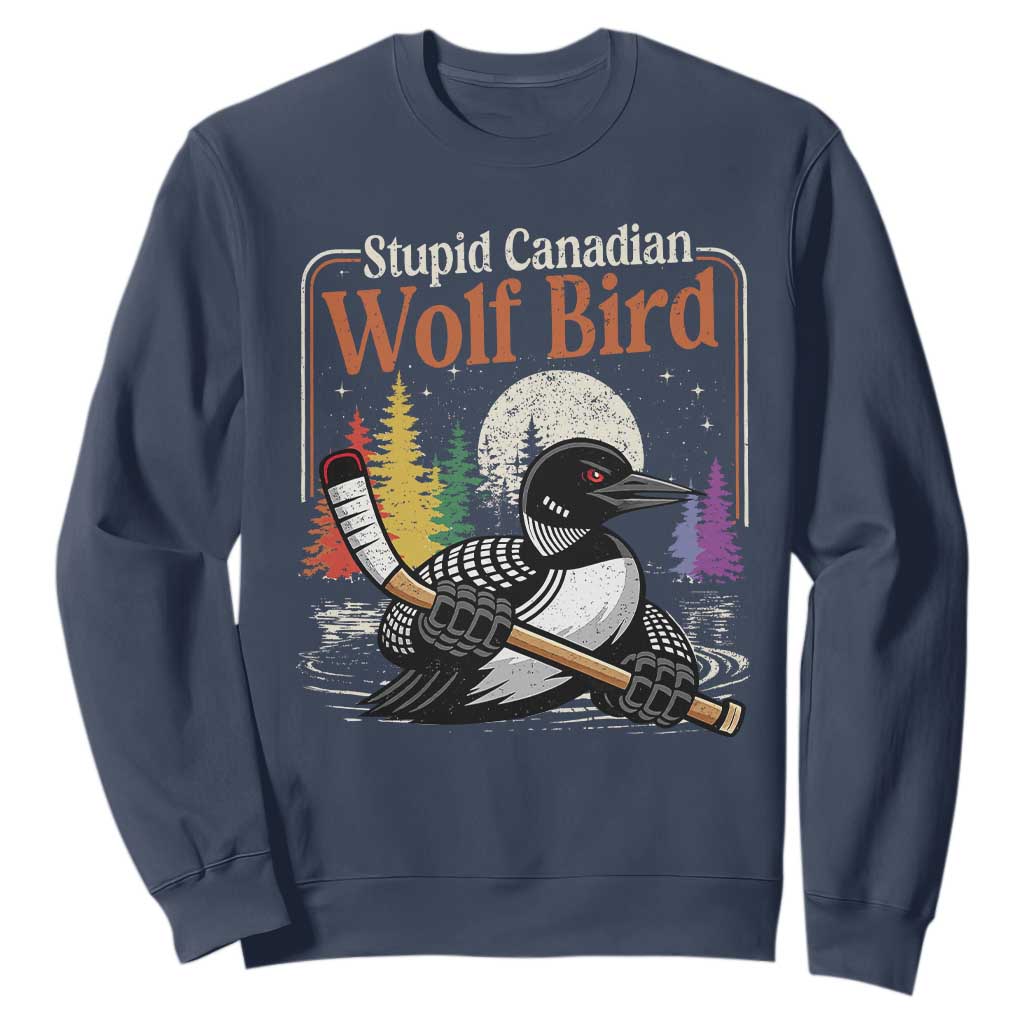 Stupid Canadian Wolf Bird Sweatshirt Retro Romance Hockey LGBT Book Movie Fans TS10 Navy Print Your Wear