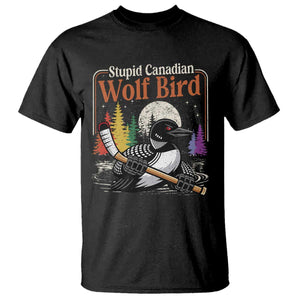 Stupid Canadian Wolf Bird T Shirt Retro Romance Hockey LGBT Book Movie Fans TS10 Black Print Your Wear
