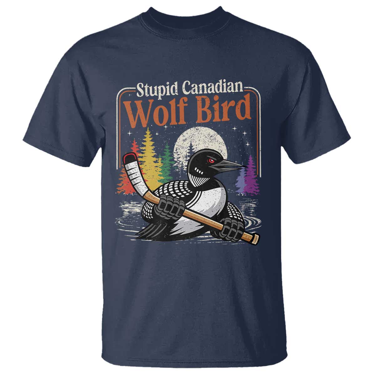 Stupid Canadian Wolf Bird T Shirt Retro Romance Hockey LGBT Book Movie Fans TS10 Navy Print Your Wear