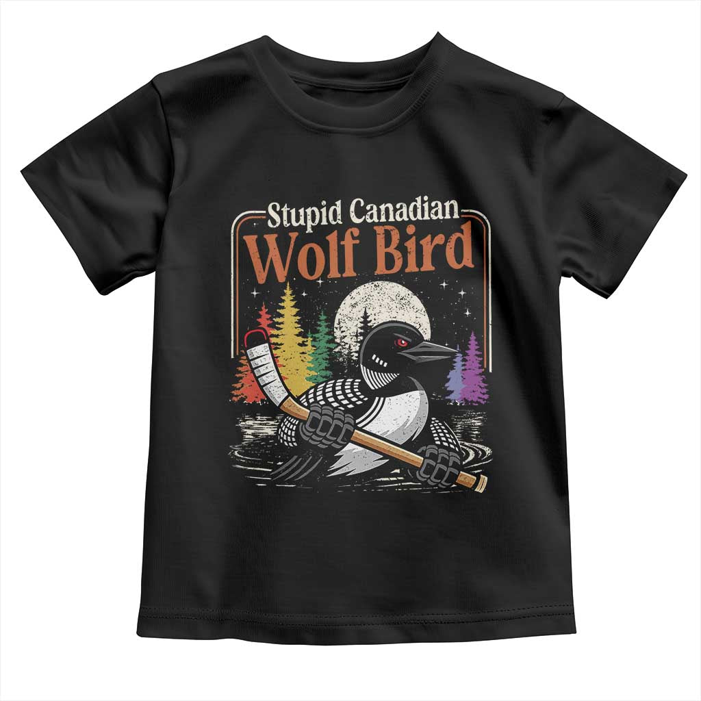 Stupid Canadian Wolf Bird Toddler T Shirt Retro Romance Hockey LGBT Book Movie Fans TS10 Black Print Your Wear