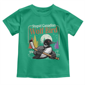 Stupid Canadian Wolf Bird Toddler T Shirt Retro Romance Hockey LGBT Book Movie Fans TS10 Irish Green Print Your Wear