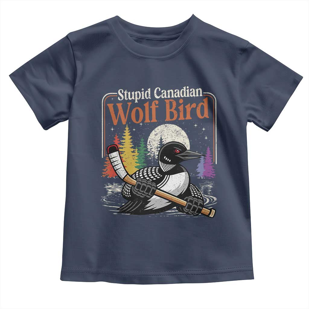 Stupid Canadian Wolf Bird Toddler T Shirt Retro Romance Hockey LGBT Book Movie Fans TS10 Navy Print Your Wear