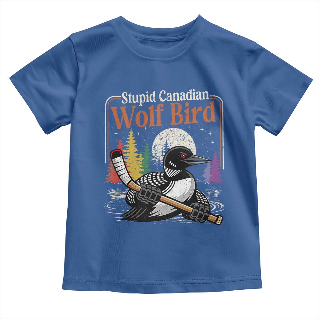 Stupid Canadian Wolf Bird Toddler T Shirt Retro Romance Hockey LGBT Book Movie Fans TS10 Royal Blue Print Your Wear