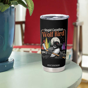 Stupid Canadian Wolf Bird Tumbler Cup Retro Romance Hockey LGBT Book Movie Fans TS10 Print Your Wear