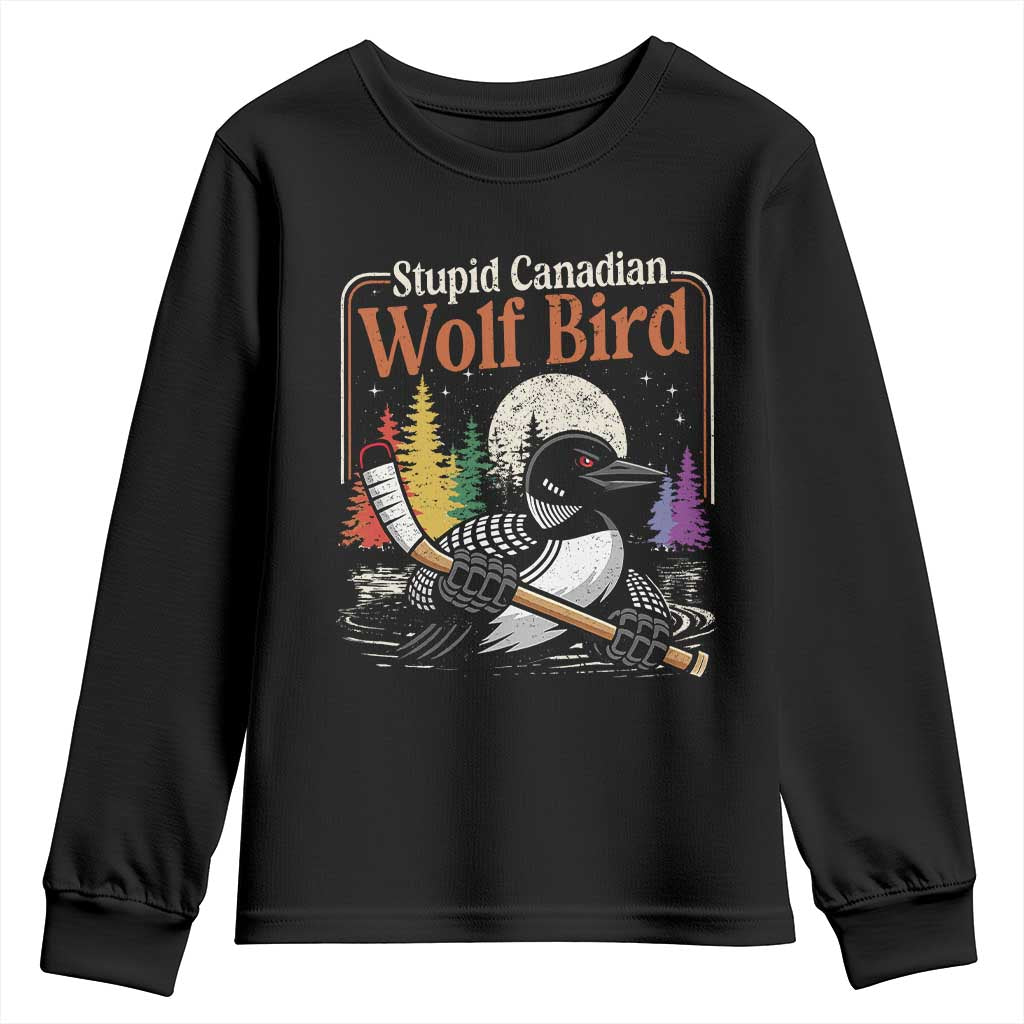 Stupid Canadian Wolf Bird Youth Sweatshirt Retro Romance Hockey LGBT Book Movie Fans TS10 Black Print Your Wear