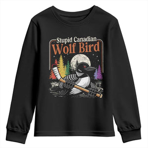 Stupid Canadian Wolf Bird Youth Sweatshirt Retro Romance Hockey LGBT Book Movie Fans TS10 Black Print Your Wear