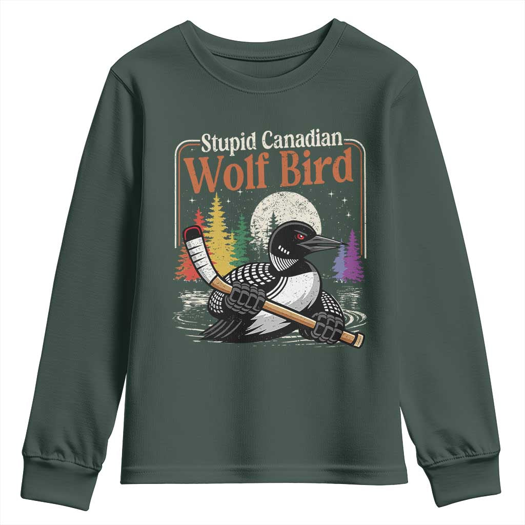 Stupid Canadian Wolf Bird Youth Sweatshirt Retro Romance Hockey LGBT Book Movie Fans TS10 Dark Forest Green Print Your Wear