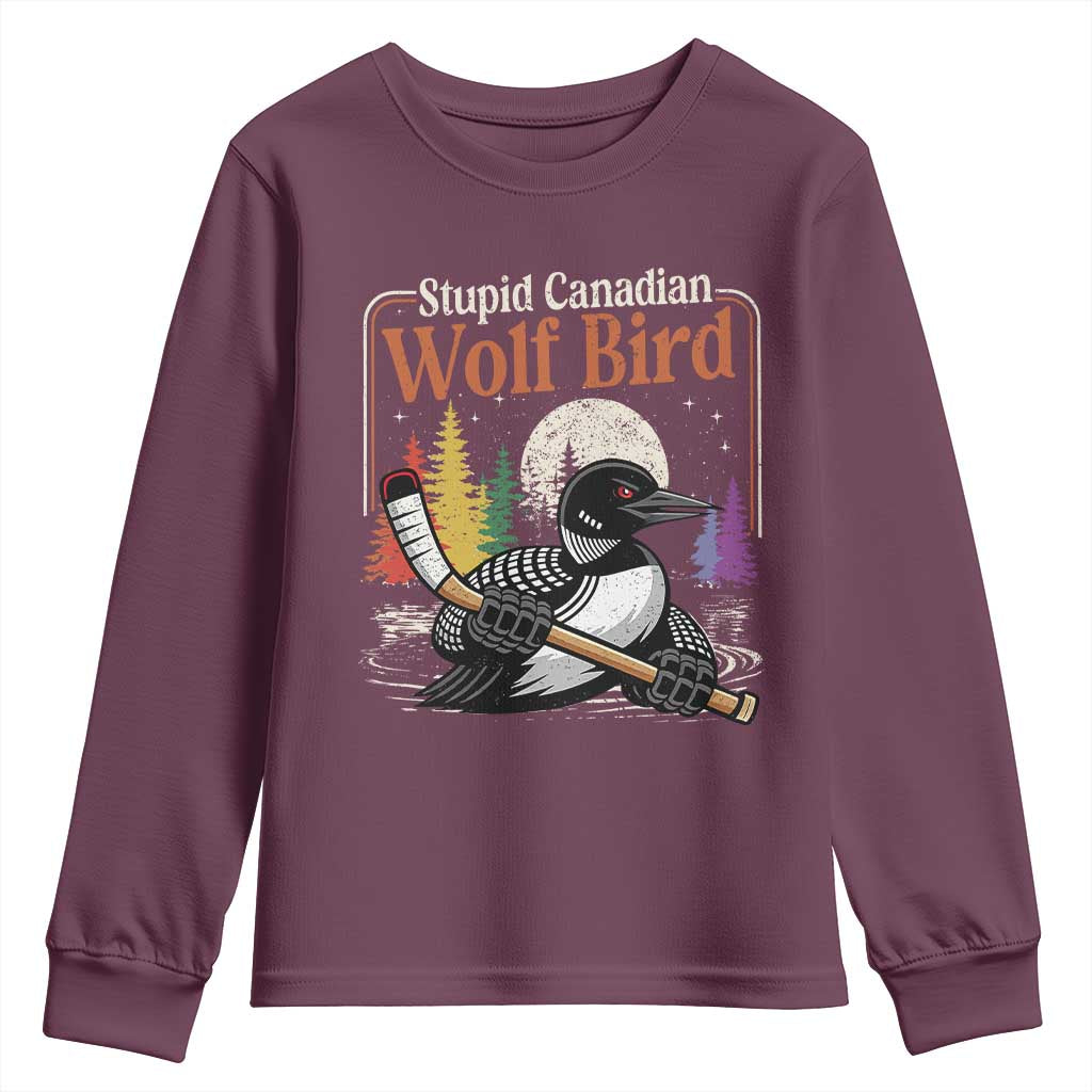 Stupid Canadian Wolf Bird Youth Sweatshirt Retro Romance Hockey LGBT Book Movie Fans TS10 Maroon Print Your Wear
