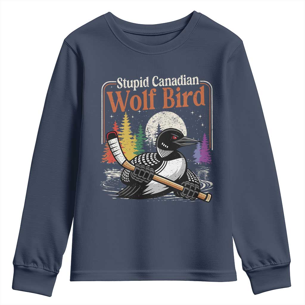 Stupid Canadian Wolf Bird Youth Sweatshirt Retro Romance Hockey LGBT Book Movie Fans TS10 Navy Print Your Wear