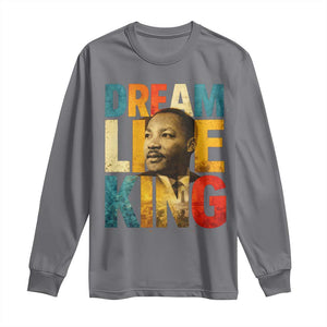Black History Month Martin Luther King Day Long Sleeve Shirt I Have Dream TS10 Charcoal Print Your Wear