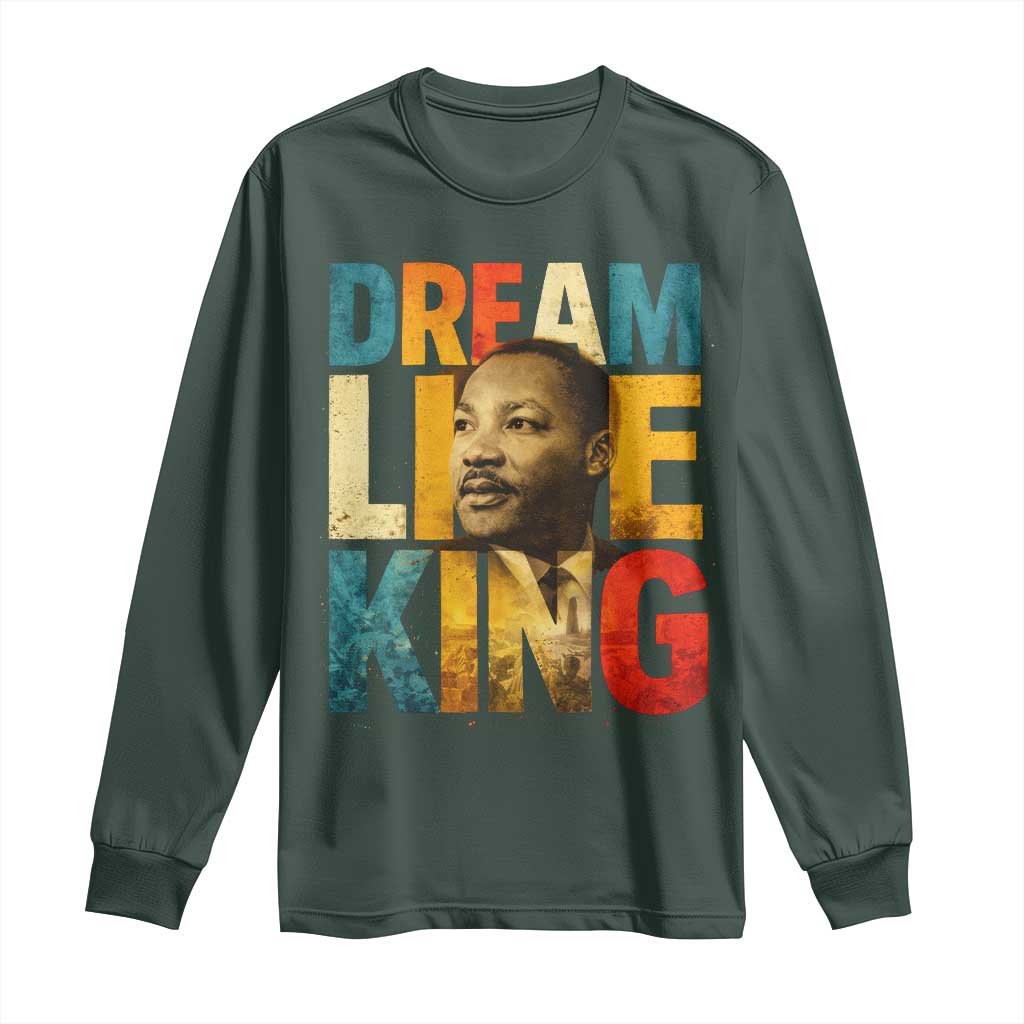 Black History Month Martin Luther King Day Long Sleeve Shirt I Have Dream TS10 Dark Forest Green Print Your Wear