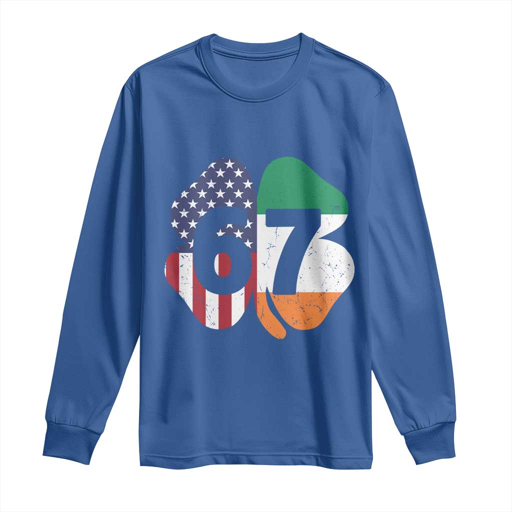 Six Seven 6 7 St Patricks Day Long Sleeve Shirt 67 Meme Irish American Ireland Flag Lucky Shamrocks TS10 Royal Blue Print Your Wear
