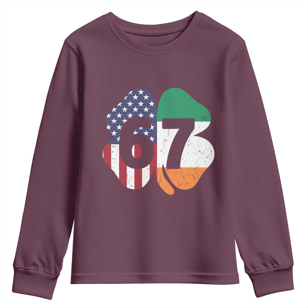 Six Seven 6 7 St Patricks Day Youth Sweatshirt 67 Meme Irish American Ireland Flag Lucky Shamrocks TS10 Maroon Print Your Wear