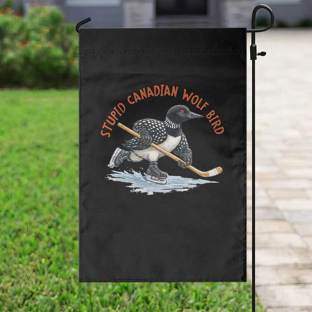 Stupid Canadian Wolf Bird Garden Flag Funny Romance Hockey Fan LGBTQ+ TS10 Print Your Wear
