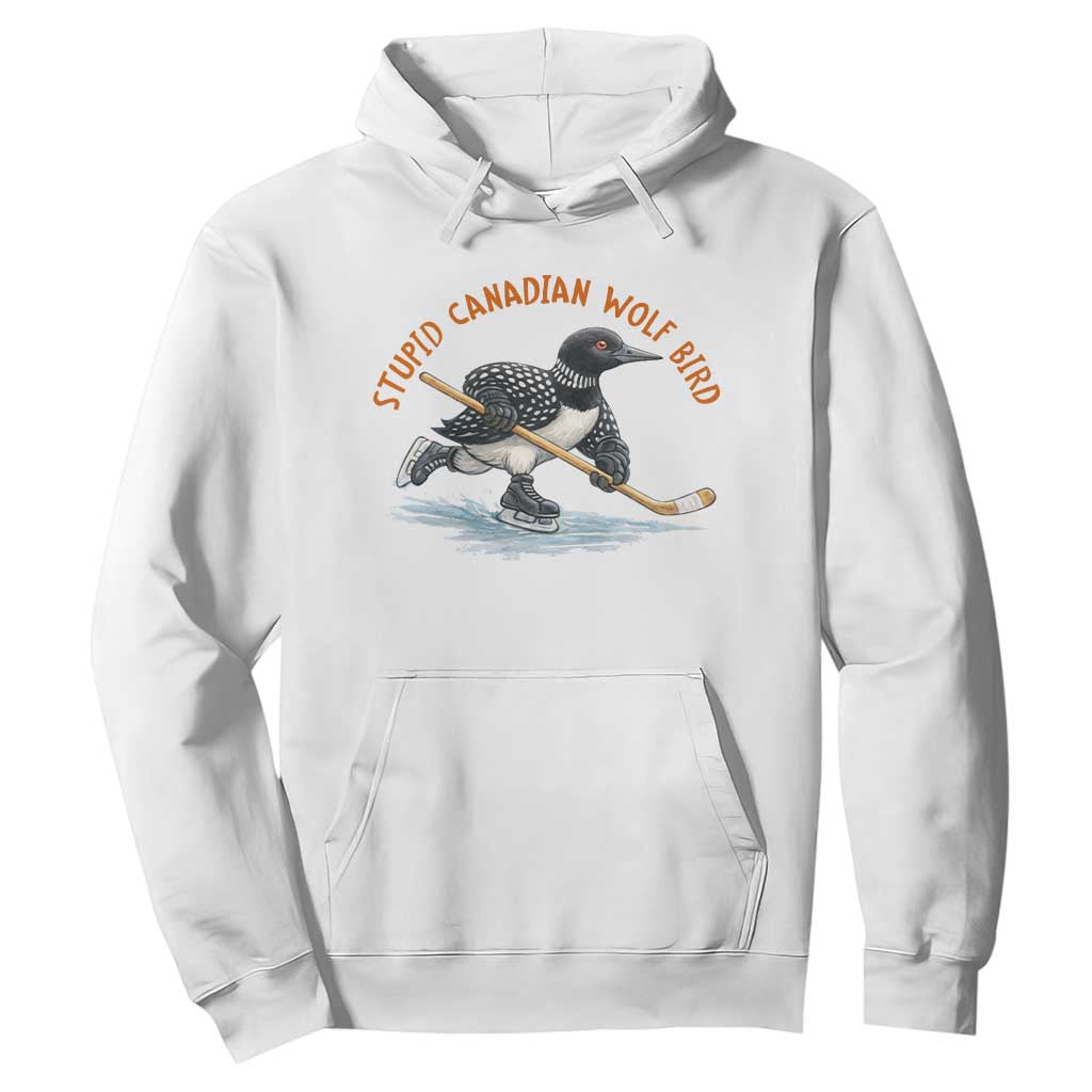 Stupid Canadian Wolf Bird Hoodie Funny Romance Hockey Fan LGBTQ+ TS10 White Print Your Wear