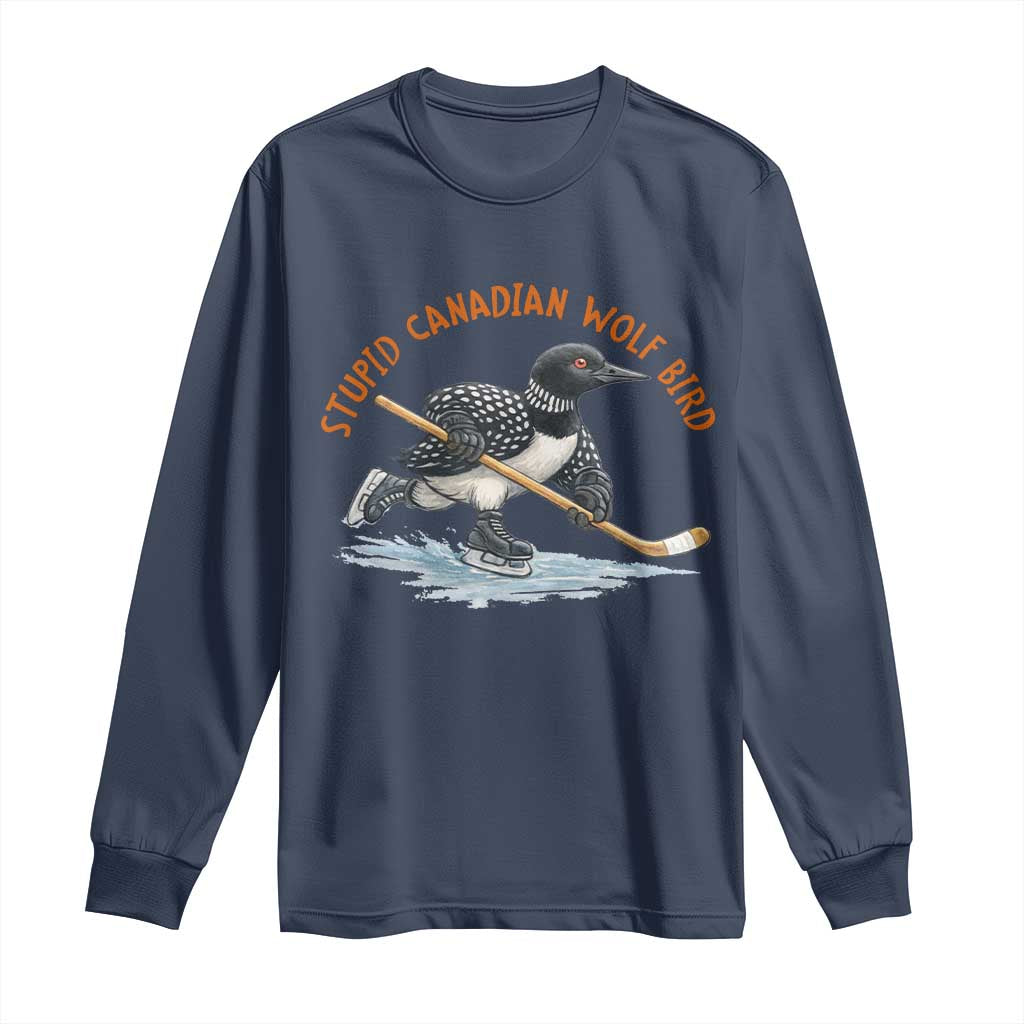 Stupid Canadian Wolf Bird Long Sleeve Shirt Funny Romance Hockey Fan LGBTQ+ TS10 Navy Print Your Wear