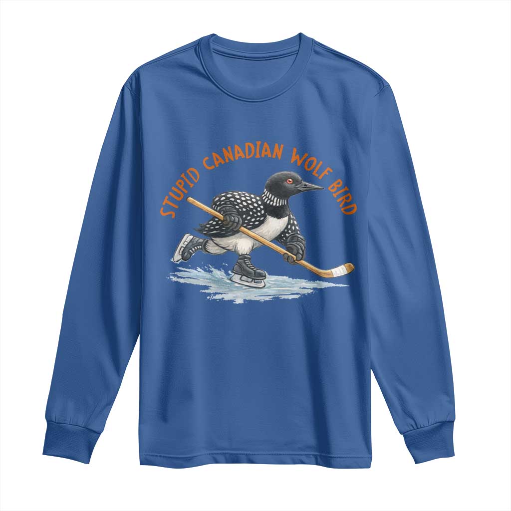 Stupid Canadian Wolf Bird Long Sleeve Shirt Funny Romance Hockey Fan LGBTQ+ TS10 Royal Blue Print Your Wear