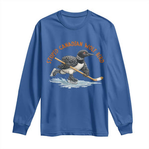 Stupid Canadian Wolf Bird Long Sleeve Shirt Funny Romance Hockey Fan LGBTQ+ TS10 Royal Blue Print Your Wear