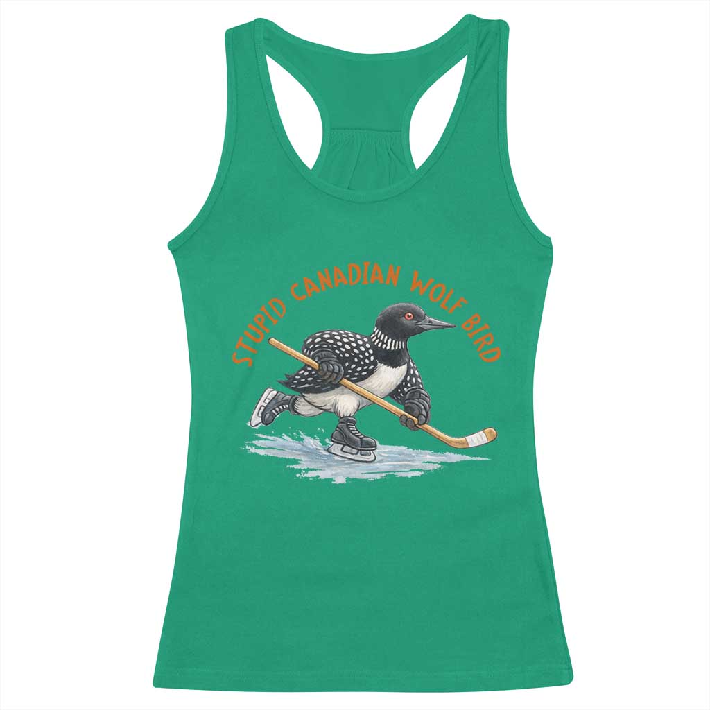 Stupid Canadian Wolf Bird Racerback Tank Top Funny Romance Hockey Fan LGBTQ+ TS10 Irish Green Print Your Wear