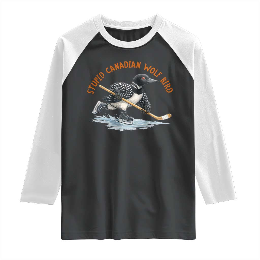 Stupid Canadian Wolf Bird Raglan Shirt Funny Romance Hockey Fan LGBTQ+ TS10 Black White Print Your Wear