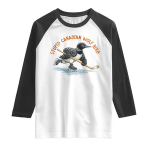 Stupid Canadian Wolf Bird Raglan Shirt Funny Romance Hockey Fan LGBTQ+ TS10 White Black Print Your Wear