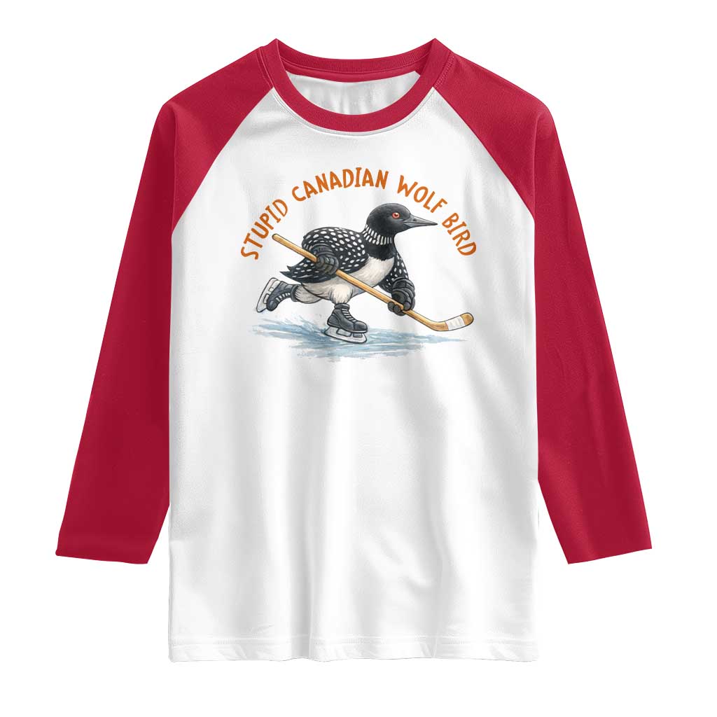 Stupid Canadian Wolf Bird Raglan Shirt Funny Romance Hockey Fan LGBTQ+ TS10 White Red Print Your Wear