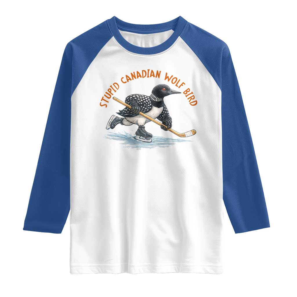 Stupid Canadian Wolf Bird Raglan Shirt Funny Romance Hockey Fan LGBTQ+ TS10 White Royal Print Your Wear