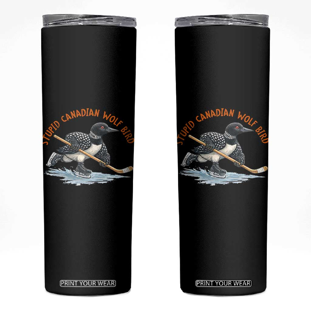 Stupid Canadian Wolf Bird Skinny Tumbler Funny Romance Hockey Fan LGBTQ+ TS10 Black Print Your Wear