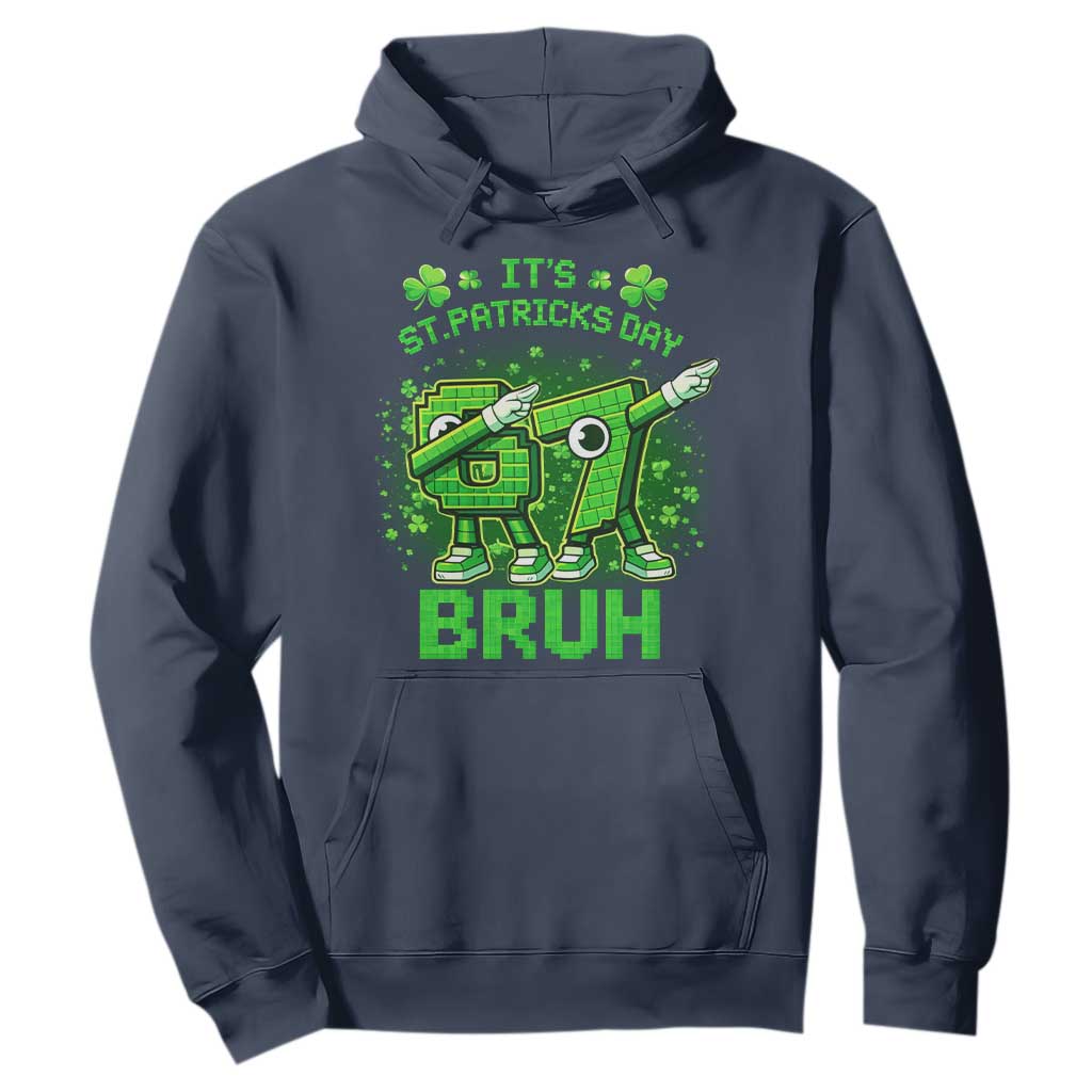 Its St Patricks Day 67 Bruh Hoodie Funny Shamrock Six Seven 6 7 Meme Gen Alpha TS10 Navy Print Your Wear