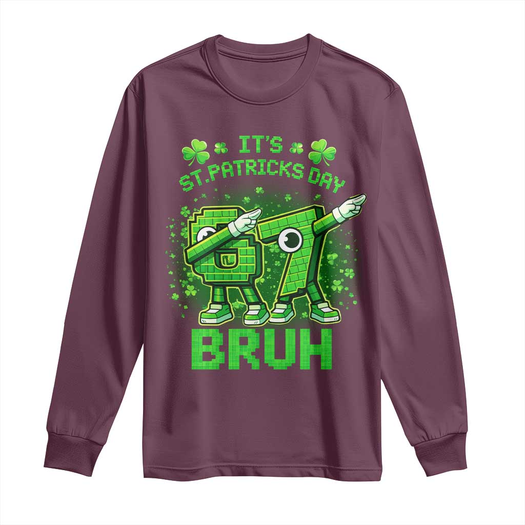 Its St Patricks Day 67 Bruh Long Sleeve Shirt Funny Shamrock Six Seven 6 7 Meme Gen Alpha TS10 Maroon Print Your Wear